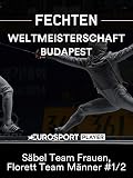Fechten: FIE Weltmeisterschaften 2019 in Budapest (HUN) - Säbel Team Frauen, Florett Team Männer