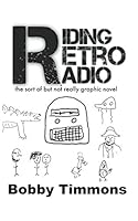 Riding Retro Radio: The Sort of but Not Really Graphic Novel 1982982691 Book Cover