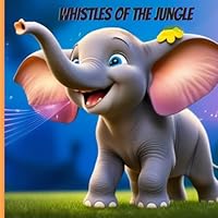 Whistles of the Jungle B0F5MYZ4R4 Book Cover