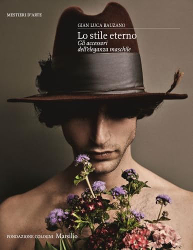 Lo stile eterno. Gli accessori dell’eleganza maschile
