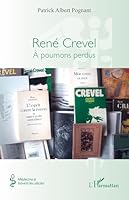 René Crevel: À poumons perdus (Médecine À Travers Les Siècles) (French Edition) 2336514184 Book Cover