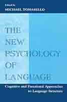 The New Psychology of Language: Cognitive and Functional