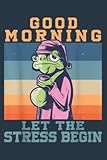 Good Morning Let The Stress Begin Toad Funny Frog Lover: Notebook 120 Pages, Size 6 x 9 inches