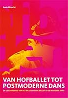 Van hofballet tot postmoderne-dans: de geschiedeni 9060119002 Book Cover