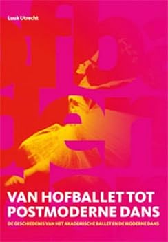 Paperback Van hofballet tot postmoderne-dans: de geschiedeni Book
