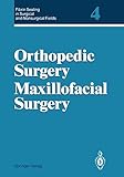 Fibrin Sealing in Surgical and Nonsurgical Fields: Volume 4 Orthopedic Surgery Maxillofacial Surgery