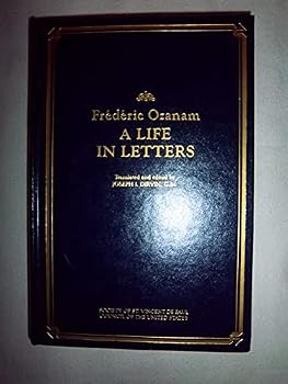 Frederic Ozanam: A Life in Letters