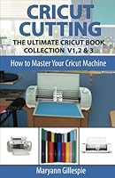 Cricut Cutting: The Ultimate Cricut Book Collection V1,2 & 3 1729777937 Book Cover