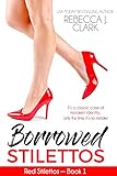 Borrowed Stilettos (Red Stilettos Book 1)