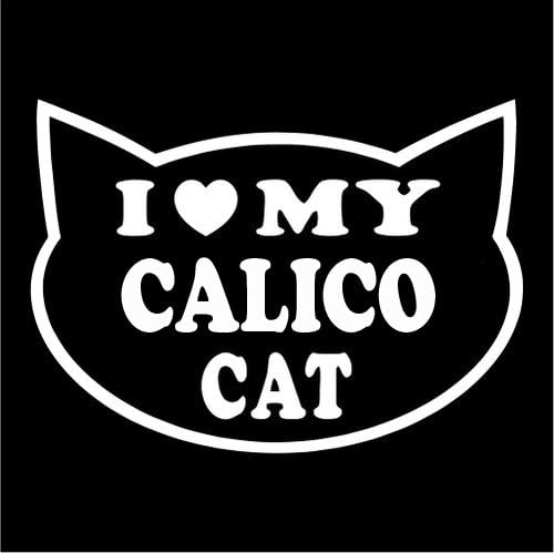 I LOVE MY CALICO CAT Feline cat love 5" (color: WHITE) Vinyl Decal Window Sticker for Cars, Trucks, Windows, Walls, Laptops, and other stuff.