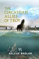 The Circassian Allies of Troy B0BZFRYNMH Book Cover