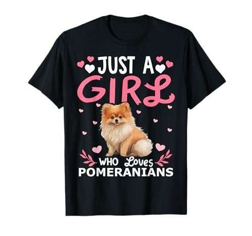 Dog Girls Women Just A Girl Who Loves Pomeranians T-Shirt