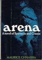 Arena: A Novel of Spartacus and Crassus 0670132497 Book Cover