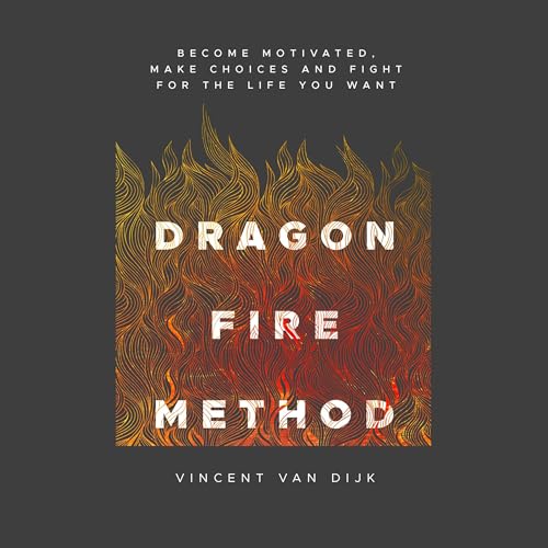 Audiobook: Dragon Fire Method by Dr. Vincent van Dijk episode artwork