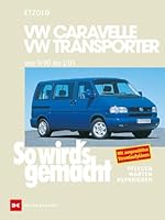 VW Caravelle/Transporter T4 9/90-1/03: So wird’s gemacht - Band 75