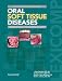 Oral Soft Tissue Diseases: A Reference Manual for Diagnosis & Management (Lexicomp Dental Reference Library)