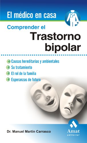 COMPRENDER EL TRASTORNO BIPOLAR (El Medico En Casa (amat)) (Spanish Edition)