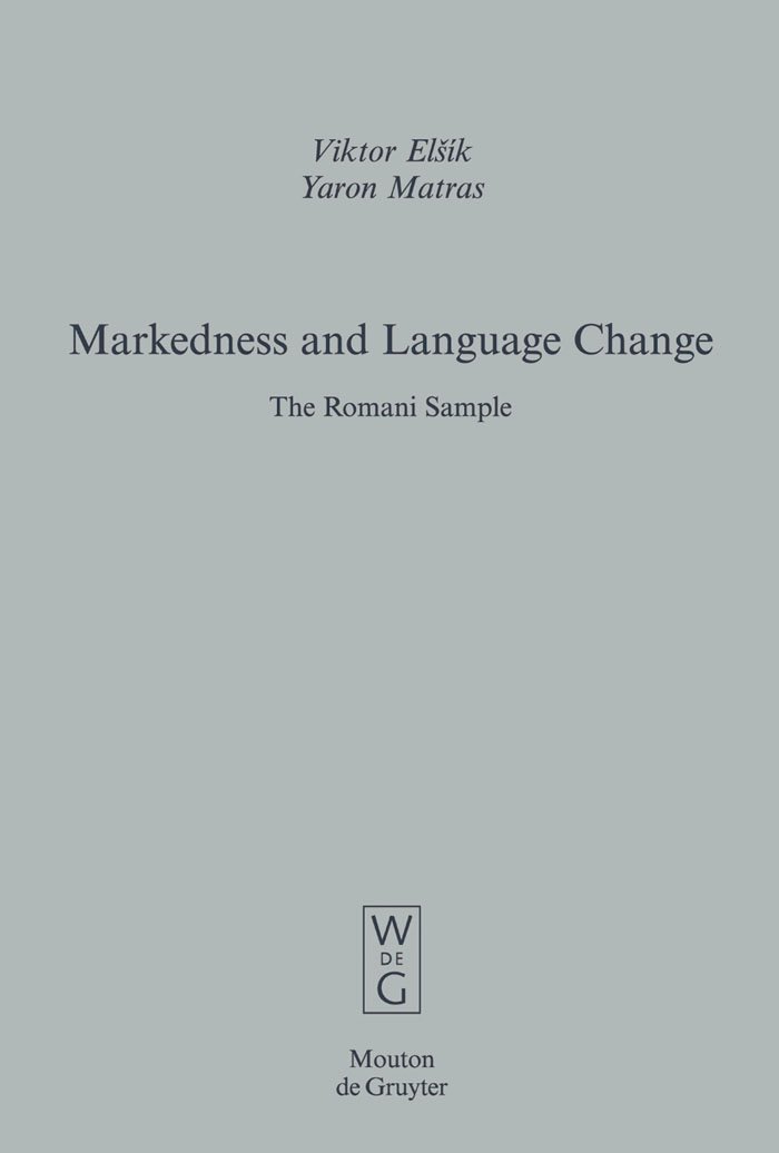 Markedness and Language Change: The Romani Sample: 32 (Empirical Approaches to Language Typology [EALT], 32) Hardcover – Import, 21 February 2006