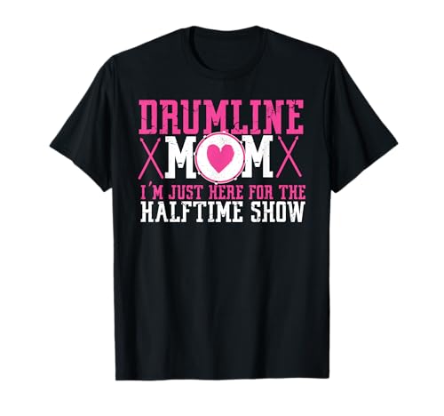 Marching Band Drumline Mom T-Shirt Halftime Show