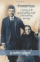 Fronterizos: A History of the Spanish-speaking People of the South Bay, San Diego 1979870470 Book Cover