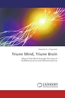 Triune Mind, Triune Brain: Map of the Mind through the Eyes of Buddhianscience and Westernscience 3659801615 Book Cover