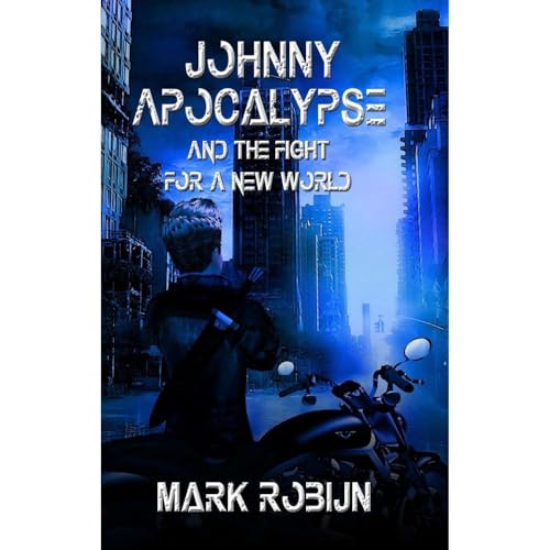 Johnny Apocalypse and the Fight for a New World by Mark Robijn episode artwork