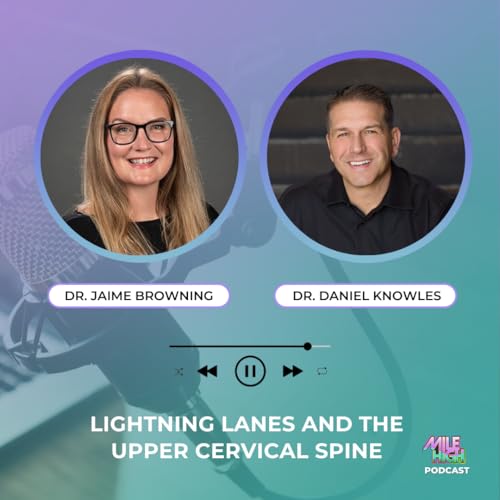 🎙️ Lightning Lanes and the Upper Cervical Spine &ndash; Dr. Jaime Browning