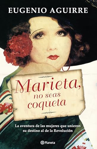 Marieta, no seas coqueta: La aventura de las mujeres que