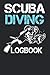 Produktbild Scuba Diving Log Book Journal: Scuba Dive Log Book Gift for Scuba Diver or Diving Lovers. 6x9 110 pages (55 sheets). Ideal to record and track the ... Christmas, Kids, boys, girls, men and Women