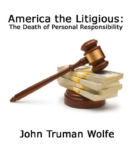 America the Litigious: The Death of Personal Responsibility (Essay)