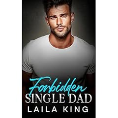 Forbidden Single Dad Audiobook By Laila King cover art