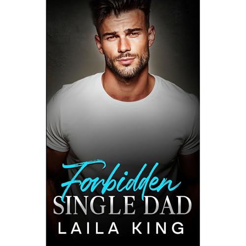 Forbidden Single Dad Audiolibro Por Laila King arte de portada