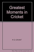 Greatest Moments in Cricket 0861248260 Book Cover