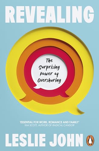 Revealing: The Surprising Power of Oversharing
