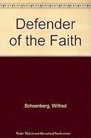 Defender of the Faith: The 123-Year History of the Catholic Sentinel Newspaper of Portland 091553116X Book Cover