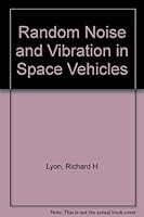 Random noise and vibration in space vehicles (The Shock and vibration monograph series) B0006BS59G Book Cover