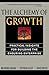 The Alchemy of Growth: Practical Insights for Building the Enduring Enterprise