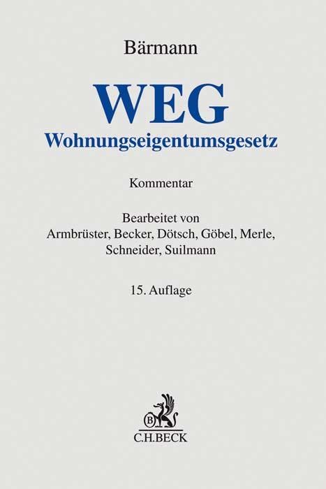 WEG: Gesetz über das Wohnungseigentum und das Dauerwohnrecht (Wohnungseigentumsgesetz) (Grauer Kommentar)