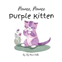 Pounce, Pounce, Purple Kitten: a sweet little story following the adventure of a cute kitten, fun to read to kids B0CRHS291G Book Cover