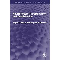 Neural Repair, Transplantation and Rehabilitation