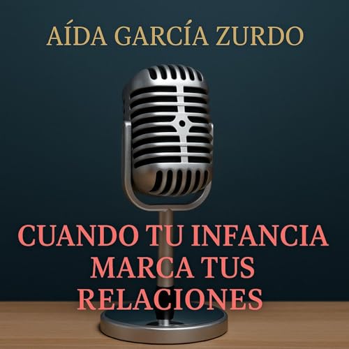 Cuando tu infancia marca tus relaciones