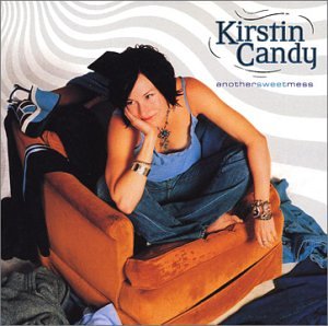 Another Sweet Mess [Audio CD] Candy, Kirstin