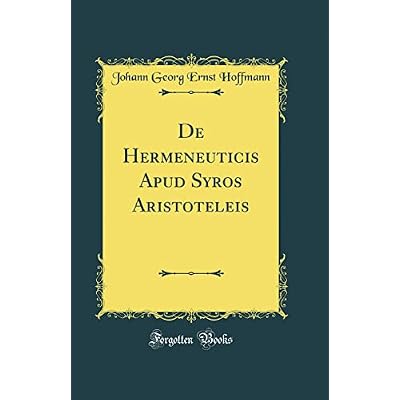 De Hermeneuticis Apud Syros Aristoteleis