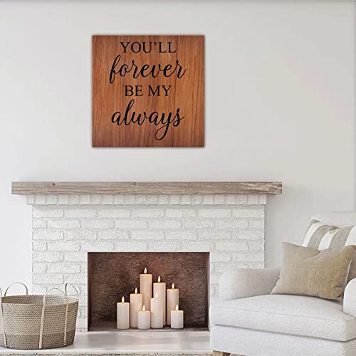 Panneau en bois You'll Forever Be My Always décoration