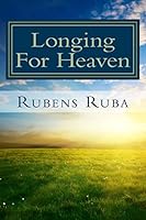 Longing for Heaven: A Thirty-Day Devotional 1515047776 Book Cover