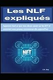 Les NLF expliqués: Apprenez tout ce que vous devez savoir sur les NFT et comment vous pouvez commencer dès aujourd'hui