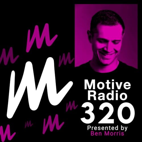 『Episode 320: Motive Radio 320 - Presented by Ben Morris』のカバーアート