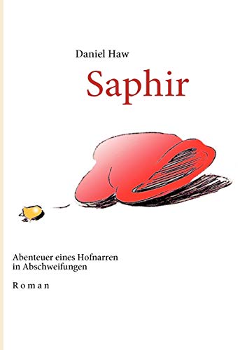 Saphir: Abenteuer eines Hofnarren in Abschweifungen