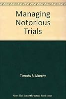 Managing Notorious Trials 0896561887 Book Cover