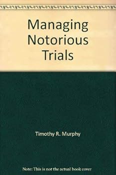 Managing Notorious Trials